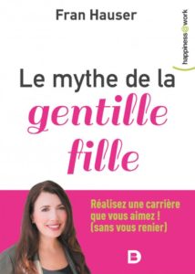 Le mythe de la « gentille fille » — Fran Hauser